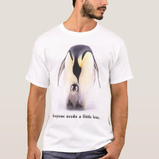 Everyone needs a little love. T-Shirt
