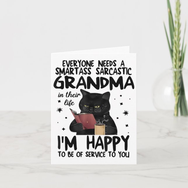 Everyone Needs A Smart Sarcastic Grandma In Their  Card (Front)