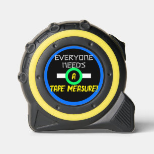 Everyone Needs a Tape Measure Black Yellow Humour 1