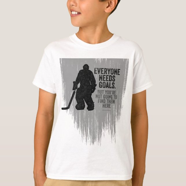 Everyone Needs Goals (Hockey) T-Shirt (Front)