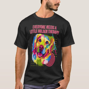 Everyone Needs Little Golden Therapy Golden Retrie T-Shirt