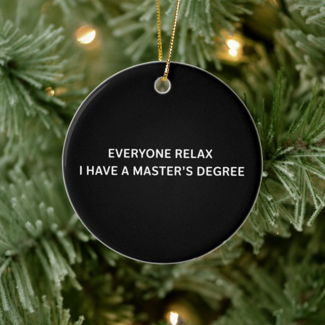 Everyone Relax I Have A Masters Degree Graduation  Ceramic Tree Decoration (Tree)