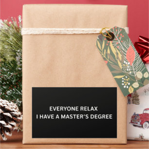 Everyone Relax I Have A Masters Degree Graduation  Rectangular Sticker