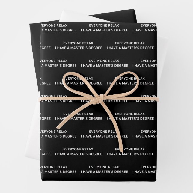 Everyone Relax I Have A Masters Degree Graduation  Wrapping Paper Sheet (In situ)