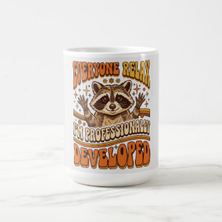 Everyone Relax Im Professionally Developed Racoon Coffee Mug