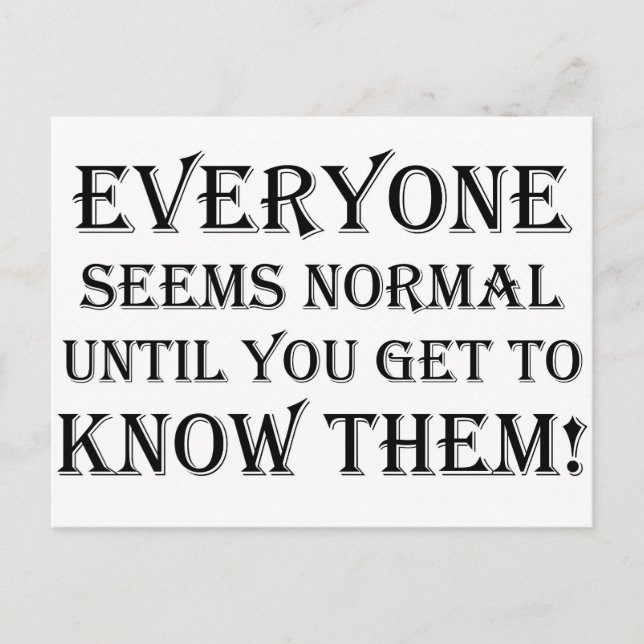 Everyone Seems Normal... Postcard (Front)