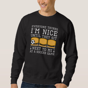 Everyone Thinks I’m Nice Sweatshirt