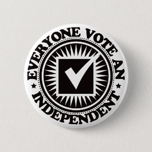 Everyone Vote An Independant 6 Cm Round Badge