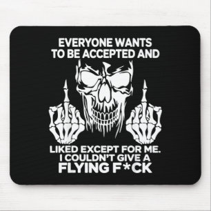 Everyone Wants To Be Accepted And Likes Except For Mouse Mat