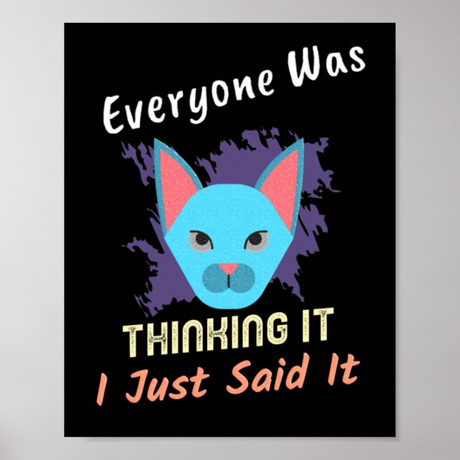 Everyone Was Thinking It I Just Said It Poster (Front)
