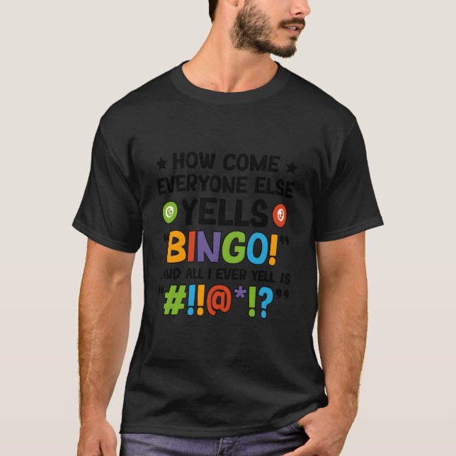 Everyone Yells Bingo Bingo Player Bingo Enthusiast T-Shirt (Front)