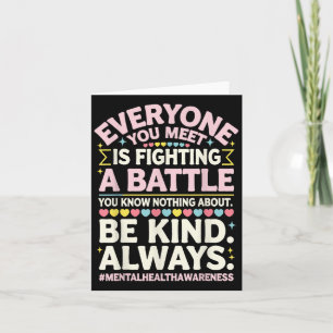 Everyone You Meet Is Fighting A Battle Mental Heal Card