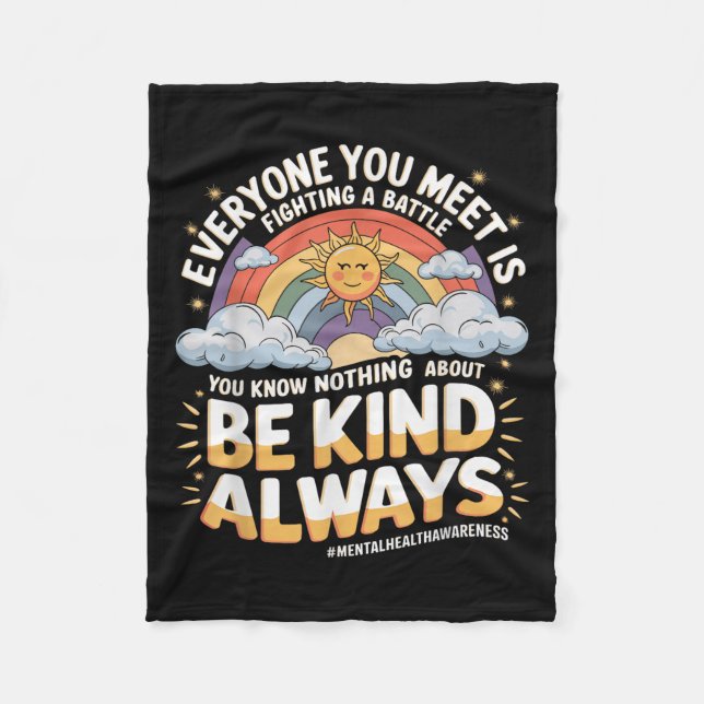 Everyone You Meet Is Fighting A Battle Mental Heal Fleece Blanket (Front)