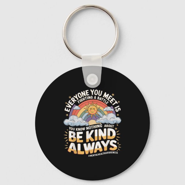 Everyone You Meet Is Fighting A Battle Mental Heal Key Ring (Front)