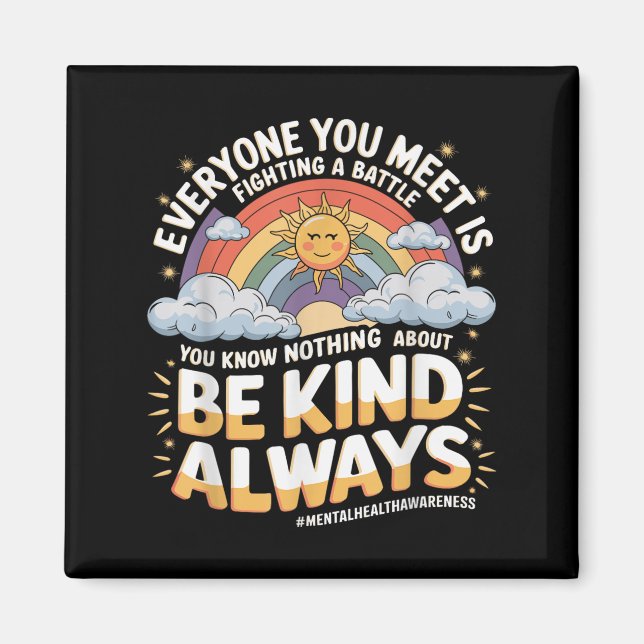 Everyone You Meet Is Fighting A Battle Mental Heal Magnet (Front)