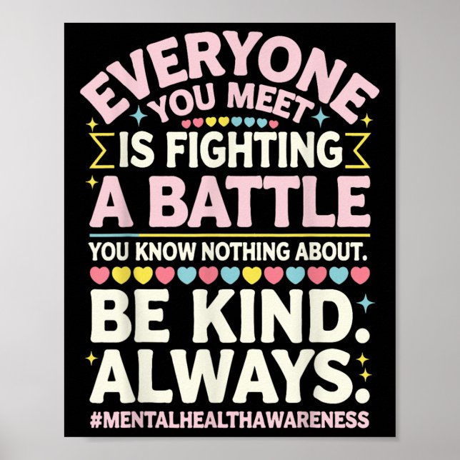 Everyone You Meet Is Fighting A Battle Mental Heal Poster (Front)