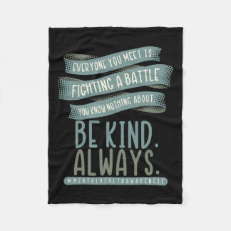 Everyone You Meet Is Fighting A Byttle Mental Heal Fleece Blanket