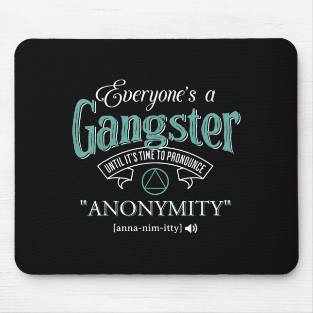 Everyone's A Gangster Until It's Time To Pronounce Mouse Mat (Front)