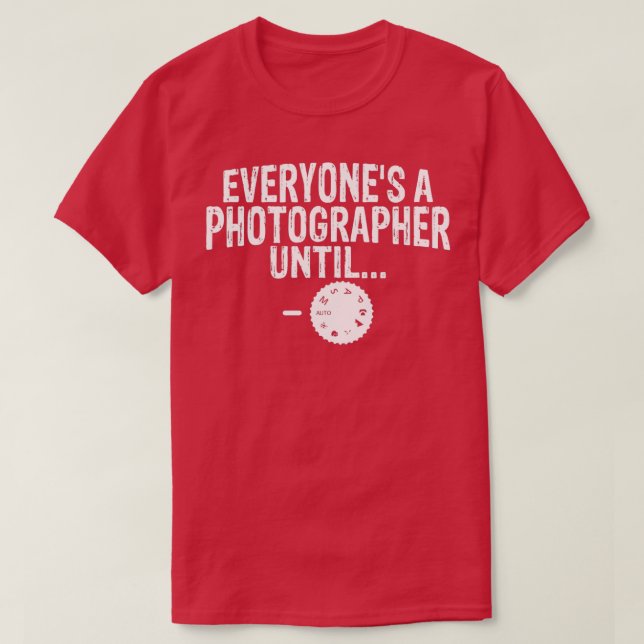 Everyones A Photographer Until  Essential  T-Shirt (Design Front)