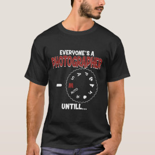 Everyone's A Photographer Until...manual Mode  Gif T-Shirt