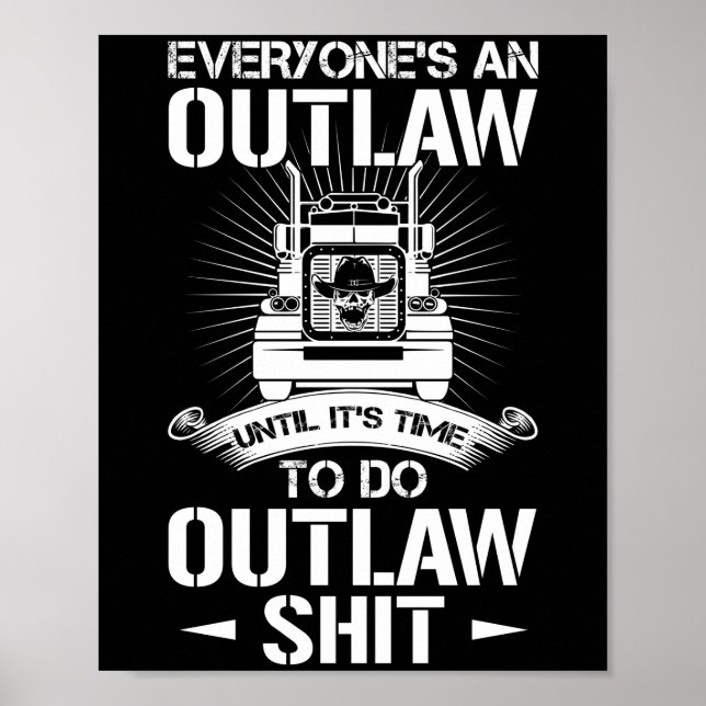Everyone's An Outlaw Until It's Time To Do Outlaw Poster (Front)
