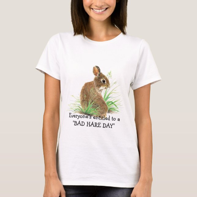 Everyone's Entitled to a Bad Hare Day Humour Rabbi T-Shirt (Front)