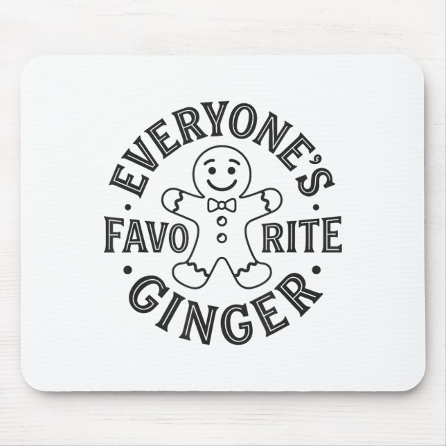 Everyone's Favorite Ginger T Funny Gingerbread Man Mouse Mat (Front)