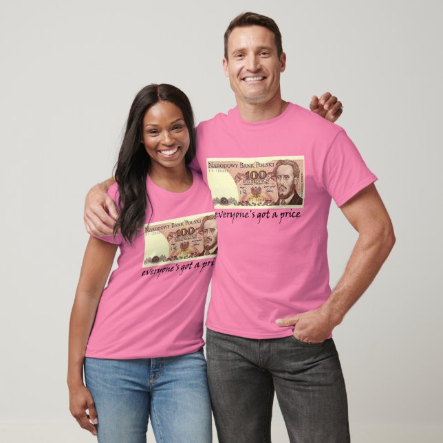 everyone's got a price T-Shirt (Unisex)
