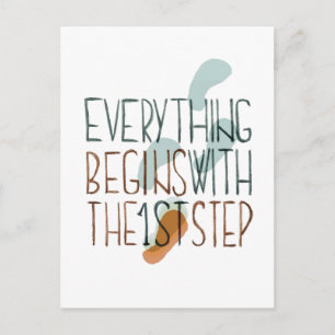 Everything Begins With The First Step Postcard