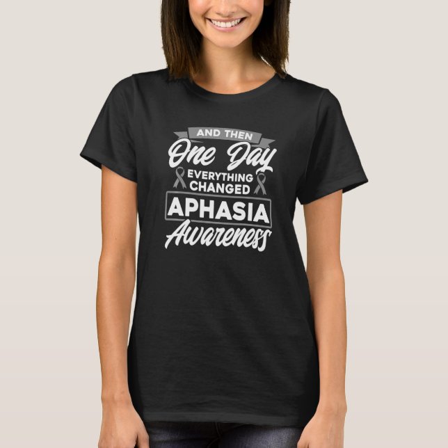 Everything Changed Aphasia Awareness Premium 1 T-Shirt (Front)