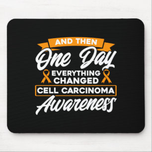 Everything Changed Cell Carcinoma Awareness Mouse Mat