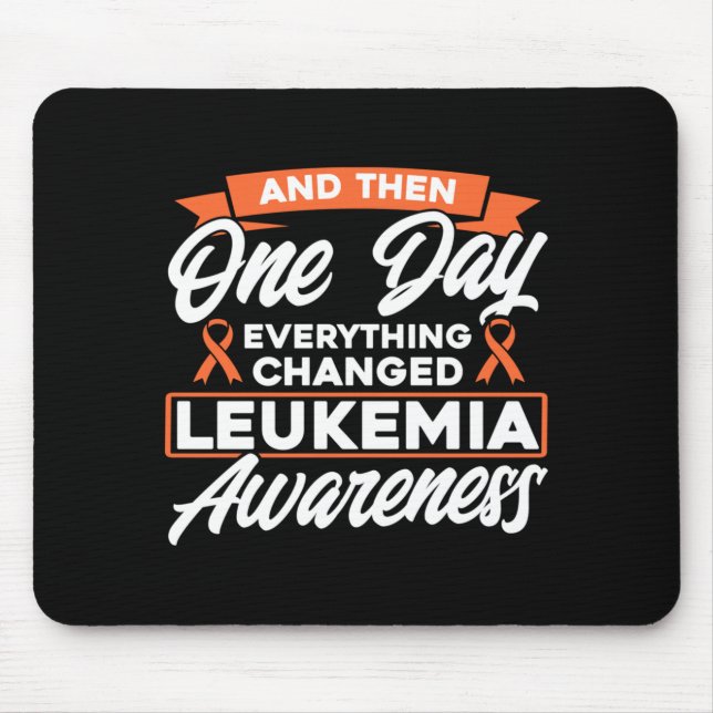 Everything Changed Leukaemia Awareness Performance Mouse Mat (Front)