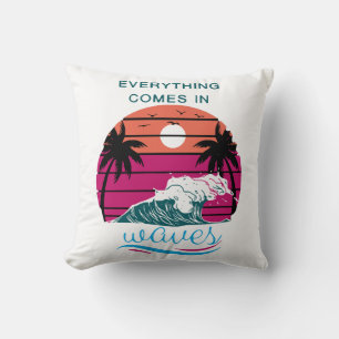 Everything Comes in Waves Cushion