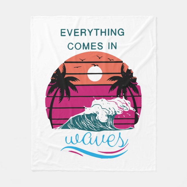 Everything Comes in Waves Fleece Blanket (Front)