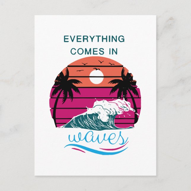 Everything Comes in Waves Postcard (Front)
