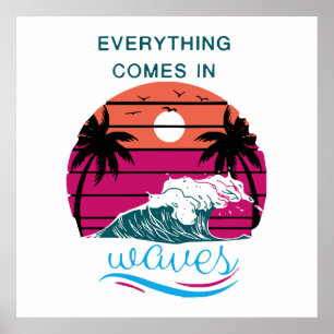 Everything Comes in Waves Poster