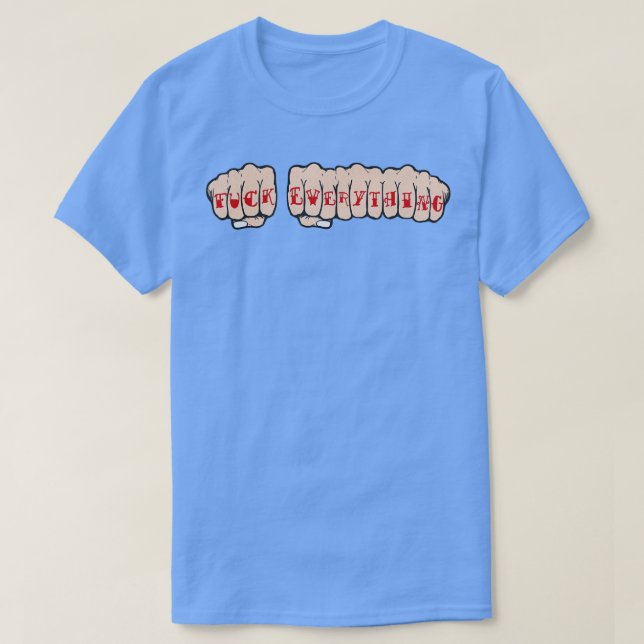 Everything Fist Tattoo T-Shirt (Design Front)