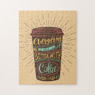 Everything Gets Better With Coffee Coffee Quotes Jigsaw Puzzle