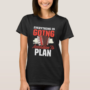 Everything Going Accordion To Plan Music Pun Men W T-Shirt