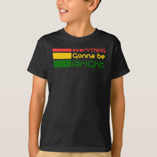 Everything Gonna Be Alright T-Shirt