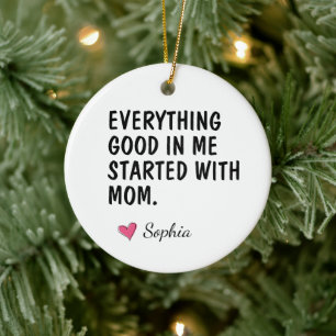 Everything Good In Me Started With Mum Ceramic Tree Decoration