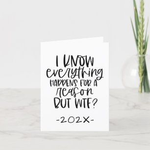 Everything Happens For a Reason But WTF   Funny Holiday Card