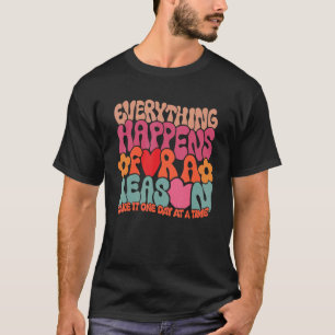 Everything Happens For A Reason Colourful Positive T-Shirt
