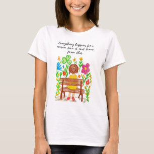 Everything happens for a reason Live it and learn T-Shirt