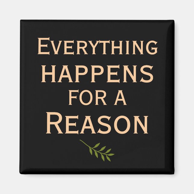 Everything Happens for A Reason Magnet (Front)