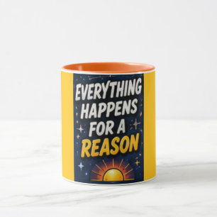 Everything Happens for a Reason  Mug