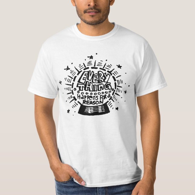 Everything Happens For A Reason T-Shirt (Front)