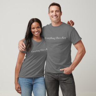 Everything Has a Key Motivational T-Shirt