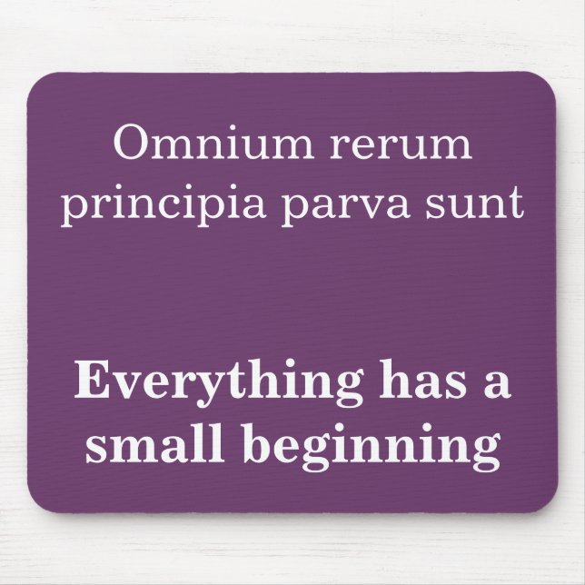 Everything has a small beginning, Cicero quote Mouse Mat (Front)