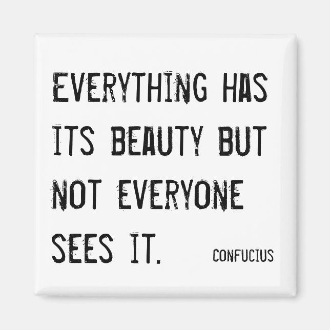 Everything has its beauty inspirational quote magnet (Front)